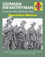 German Infantryman Operations Manual: The German soldier 1939-45 (all models) (H