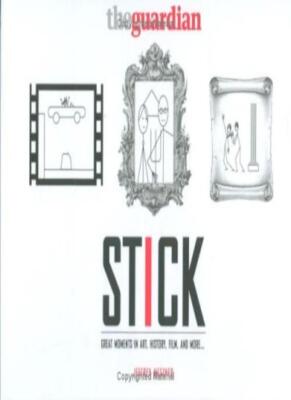 Stick: Great Moments in Art, History, Film and More... By Jeffre