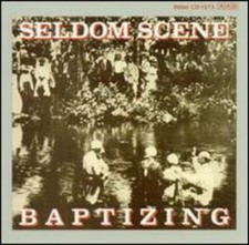 Baptizing by The Seldom Scene (CD, 1994) 11 T...