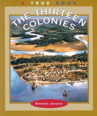 The Thirteen Colonies (True Books: American History) - Paperback - GOOD