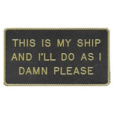 Bernard Engraving FP015 "This Is My Ship  I Will Do As I Please" Fun Plaque
