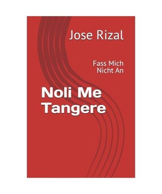 Noli Me Tangere: Fass Mich Nicht An, Rizal, Jose