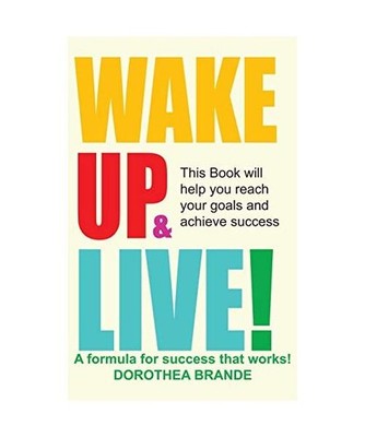 Wake Up and Live!, Dorothea Brande