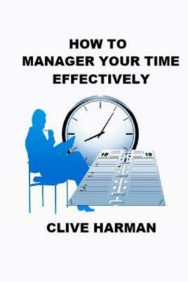 How To Manage Your Time Effectively: Read And Learn