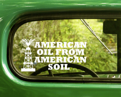2 AMERICAN OIL FROM AMERICAN SOIL DECAL Stickers For Car Window Bumper Laptop
