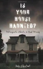 Is Your House Haunted: Poltergeists, Ghosts or Bad Wiring - Paperback - GOOD