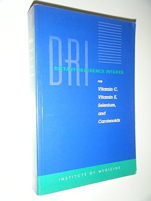 Dietary Reference Intakes for Vitamin C, Vitamin E, Selenium and Carotenoids by