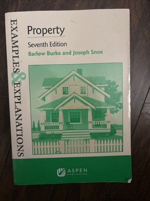 Property: Examples and Explanations by Barlow D. Burke and Joseph A. Snoe