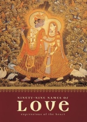 Ninety-Nine Names of Love: Expressions of the Heart - hardcover Hemenway, Pr...