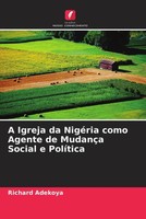 Richard Adekoya | A Igreja Da NigéRia Como Agente De MudançA Social E PolíTica