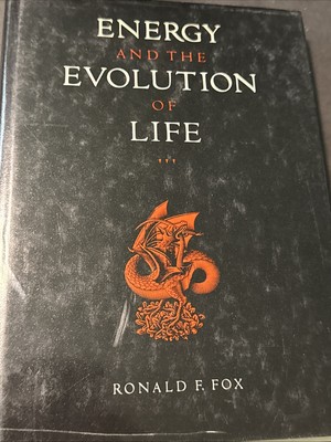 Energy and the Evolution of Life Hardcover Ronald F. Fox 1988