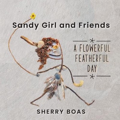Sandy Girl and Friends by Sherry L. Boas Paperback Book