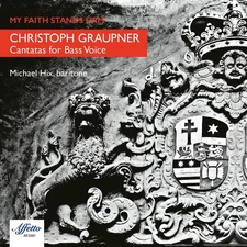MICHAEL HIX MY FAITH STANDS FIRM: CHRISTOPH GRAUPNER - CANTATAS FOR BASS VOICE N