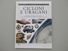 Cicloni e Uragani. Biblioteca illustrata del sapere. 2004. Misura 22x28,5x1cm.
