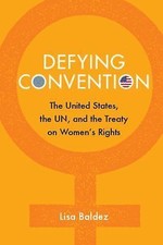 Defying Convention: US Resistance to the UN Treaty on Women's Rights (Problems