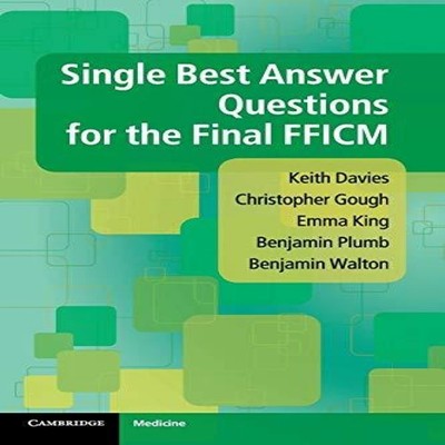 Single Best Answer Questions for the Final FFICM Keith Davies Pap