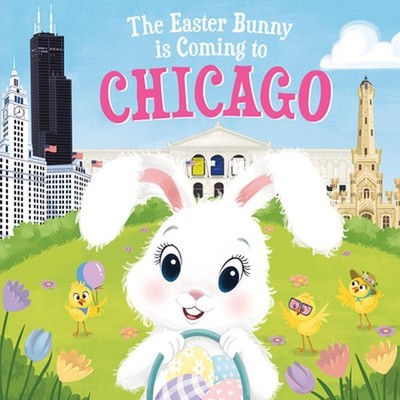The Easter Bunny Is Coming to Chicago by Eric James (English) Hardcover Book