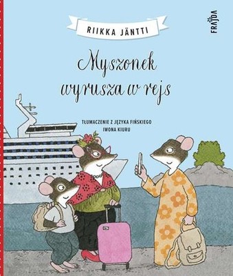 Myszonek wyrusza w rejs RIIKKA JNTTI / Frajda