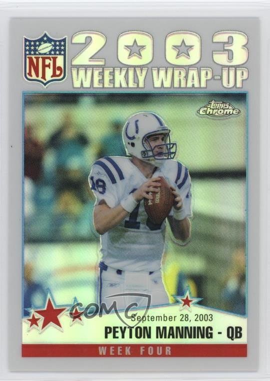 2004 Topps Chrome 2003 Weekly Wrap-Up Refractor Peyton Manning #149 HOF h8k