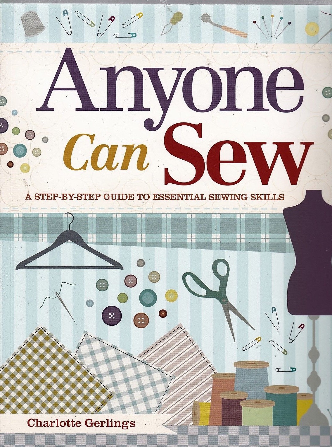 Learning to Sew Step by Step Guide to Machine and Hand Sewing Essential Skills