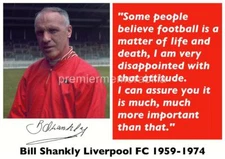 LIVERPOOL FC LEGEND BILL SHANKLY SIGNED PRE-PRINT LIFE & DEATH QUOTE A4 PRINT