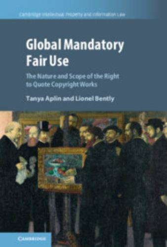 Global Mandatory Fair Use Aplin Bently Hardback Cambridge University Press