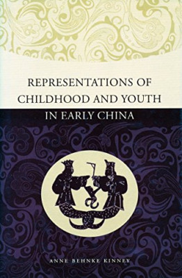 Representations of Childhood and Youth in Early China - HardBack NEW Anne Behnke