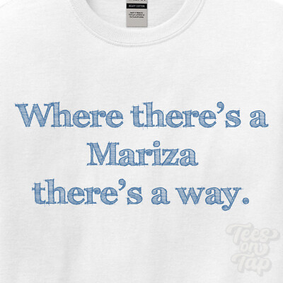 WHERE... MARIZA THERE'S A WAY - WHITE T-SHIRT mens/womens name gift idea