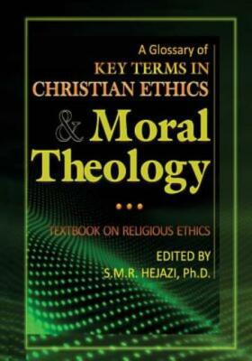 A Glossary Of Christian Ethics And Moral Theology: Textbook On Religious Ethics