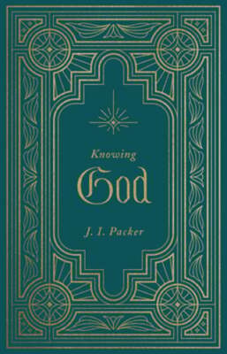 Knowing God by J I Packer: New