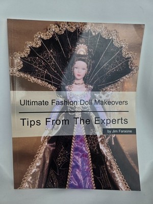 Ultimate Fashion Doll Makeovers Book Vintage Tips from the experts Jim Faraone