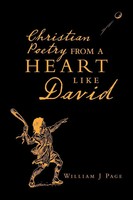 William J Page | Christian Poetry From A Heart Like David | Taschenbuch (2018)