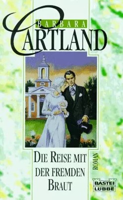 Die Reise mit der fremden Braut (Allgemeine Reihe. Bastei Lübbe Taschenbücher),