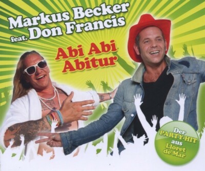 MARKUS BECKER FEAT DON FRANCIS ''ABI ABI ABITUR''  CD SINGLE NEU