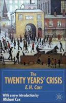 The Twenty Years' Crisis 1919-1939: An Introduction to the Study of Internation