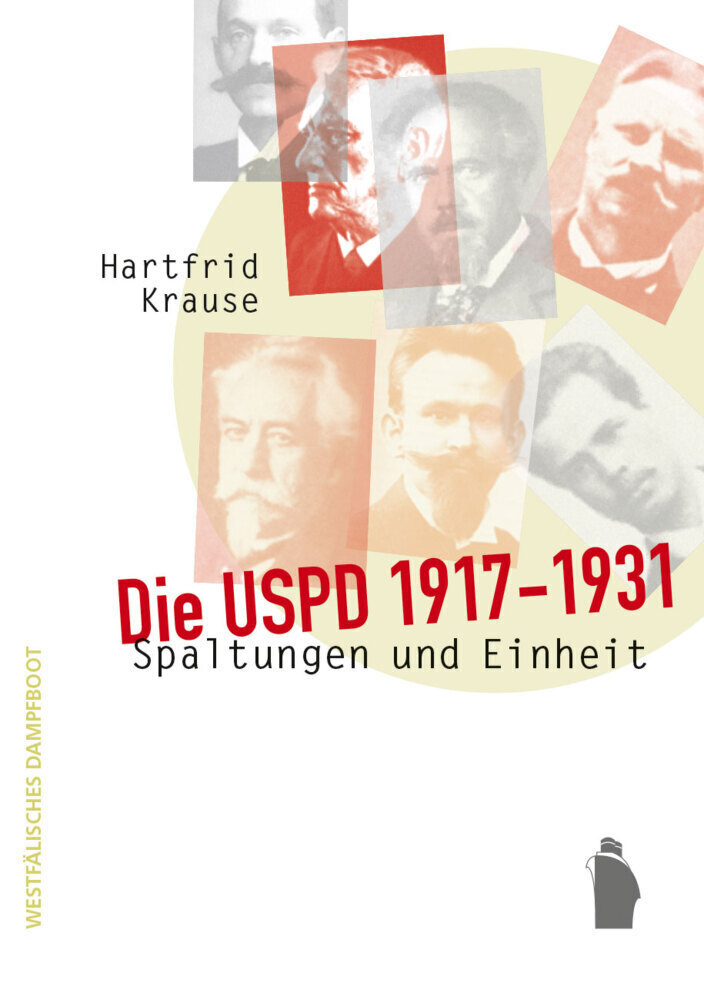 Die Uspd 1917 - 1931 | Hartfrid Krause | Spaltungen Und Einheit | Buch