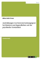 Auswirkungen Von Stress Im Leistungssport Bei Kindern Und Jugendlichen Auf Die P