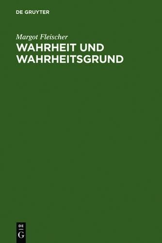 Margot Fleischer Wahrheit Und Wahrheitsgrund (Hardback)