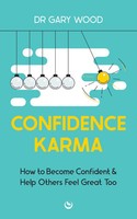 Confidence Karma | How To Become Confident And Help Others Feel Great Too | Wood