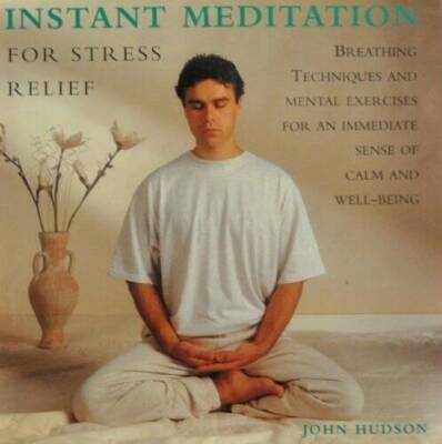Instant Meditation for Stress Relief - Hardcover By John Hudson - GOOD