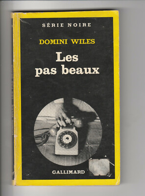 Les pas beaux Domini Wiles Schwarze Serie Nr. 1768 EO Gallimard 1980 Polar Polizist
