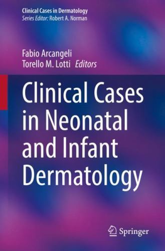 Clinical Cases in Dermatology Ser.: Clinical Cases in Neonatal and Infant ...