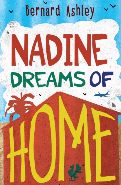 Nadine Dreams of Home by Bernard Ashley (Paperback Book)