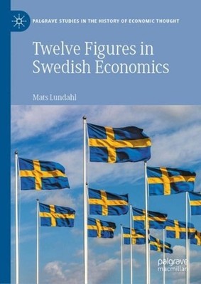 Twelve Figures in Swedish Economics: Eli Heckscher, Bertil Ohlin, Gunnar Myrdal,
