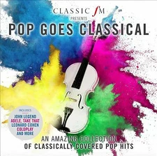 POP GOES CLASSICAL-AN AMAZING COLLECTION OF CLASSIC COVER POP HITS CD NEW/SEALED