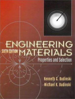 Engineering Materials: Properties and Selection