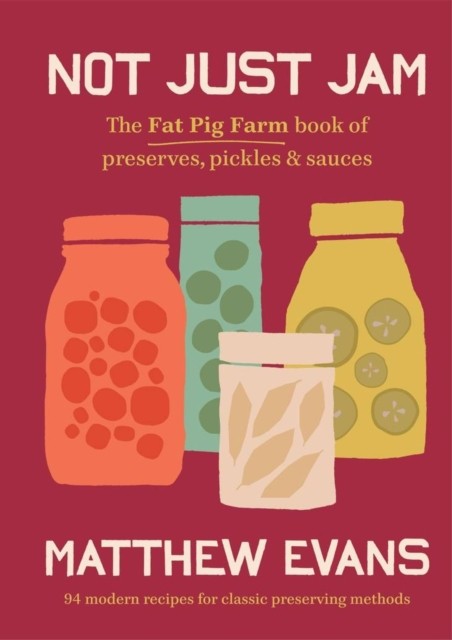 Not Just Jam by Matthew Evans (Hardback Book)