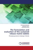 The Formulation And Evaluation Of The Sustained Release Matrix Tablets Buch 2021