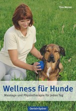 Wellness für Hunde | Massage und Physiotherapie für jeden Tag | Tina Werner