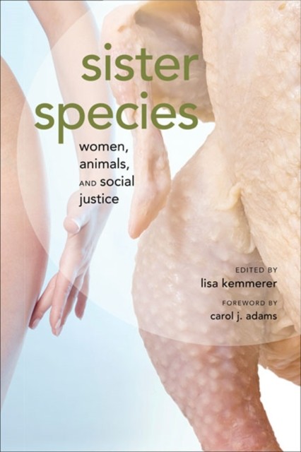 Sister Species – Women, Animals and Social Justice Kemmerer Adams Bahna–james